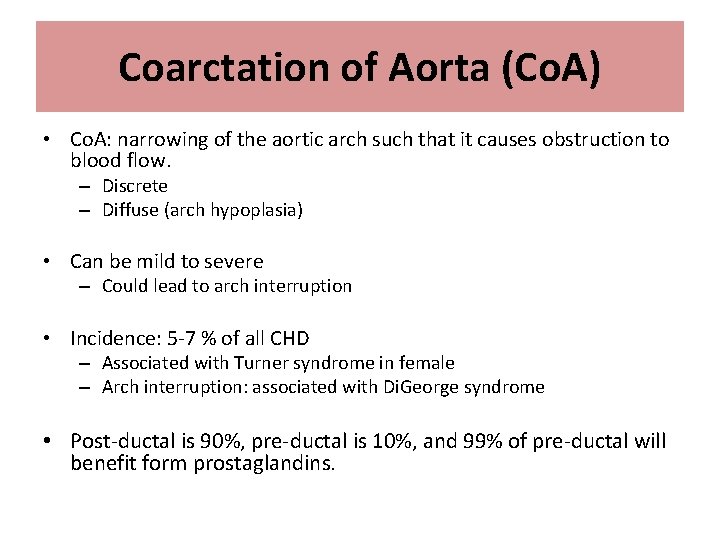 Coarctation of Aorta (Co. A) • Co. A: narrowing of the aortic arch such