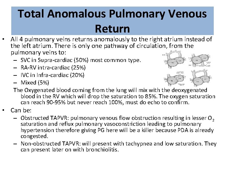 Total Anomalous Pulmonary Venous Return • All 4 pulmonary veins returns anomalously to the