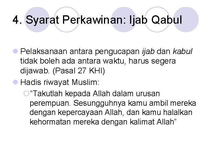 4. Syarat Perkawinan: Ijab Qabul l Pelaksanaan antara pengucapan ijab dan kabul tidak boleh