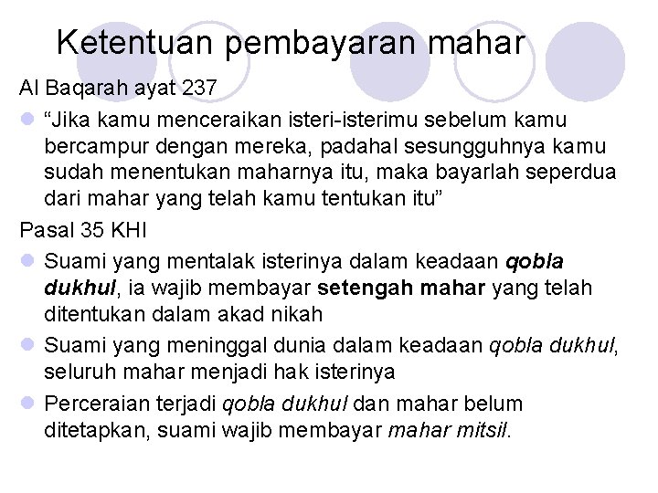 Ketentuan pembayaran mahar Al Baqarah ayat 237 l “Jika kamu menceraikan isteri-isterimu sebelum kamu