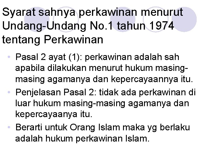 Syarat sahnya perkawinan menurut Undang-Undang No. 1 tahun 1974 tentang Perkawinan • Pasal 2