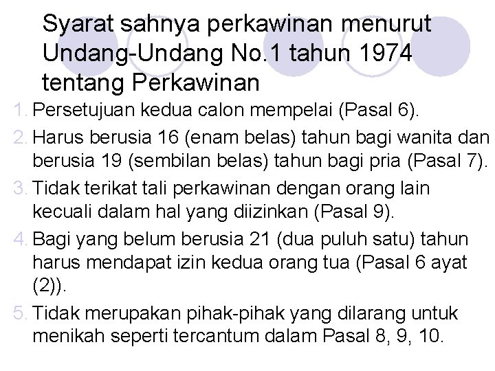 Syarat sahnya perkawinan menurut Undang-Undang No. 1 tahun 1974 tentang Perkawinan 1. Persetujuan kedua