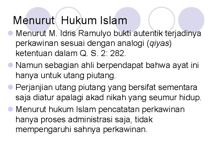 Menurut Hukum Islam l Menurut M. Idris Ramulyo bukti autentik terjadinya perkawinan sesuai dengan
