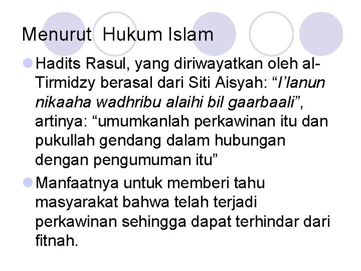 Menurut Hukum Islam l Hadits Rasul, yang diriwayatkan oleh al. Tirmidzy berasal dari Siti