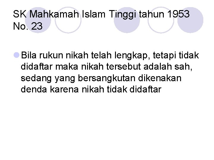 SK Mahkamah Islam Tinggi tahun 1953 No. 23 l Bila rukun nikah telah lengkap,