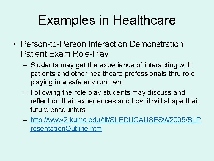 Examples in Healthcare • Person-to-Person Interaction Demonstration: Patient Exam Role-Play – Students may get Examples in Healthcare • Person-to-Person Interaction Demonstration: Patient Exam Role-Play – Students may get