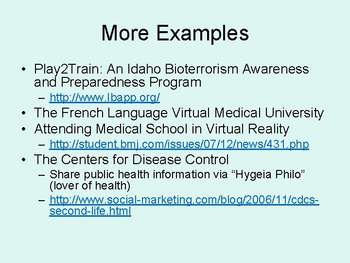 More Examples • Play 2 Train: An Idaho Bioterrorism Awareness and Preparedness Program – More Examples • Play 2 Train: An Idaho Bioterrorism Awareness and Preparedness Program –