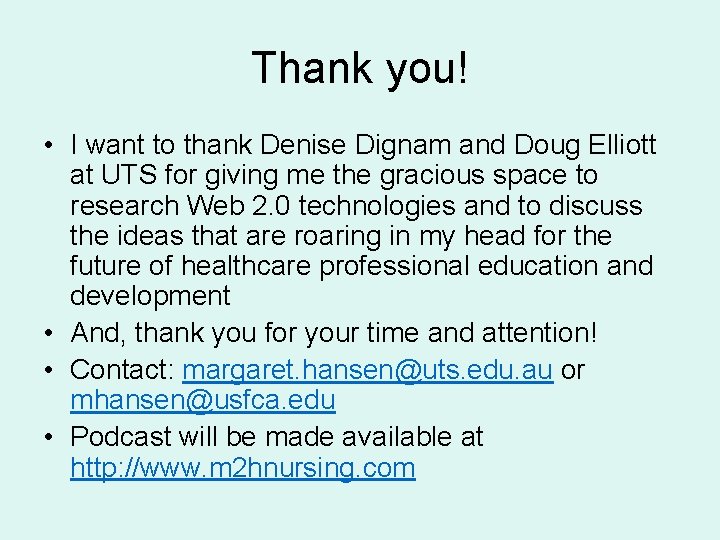 Thank you! • I want to thank Denise Dignam and Doug Elliott at UTS Thank you! • I want to thank Denise Dignam and Doug Elliott at UTS