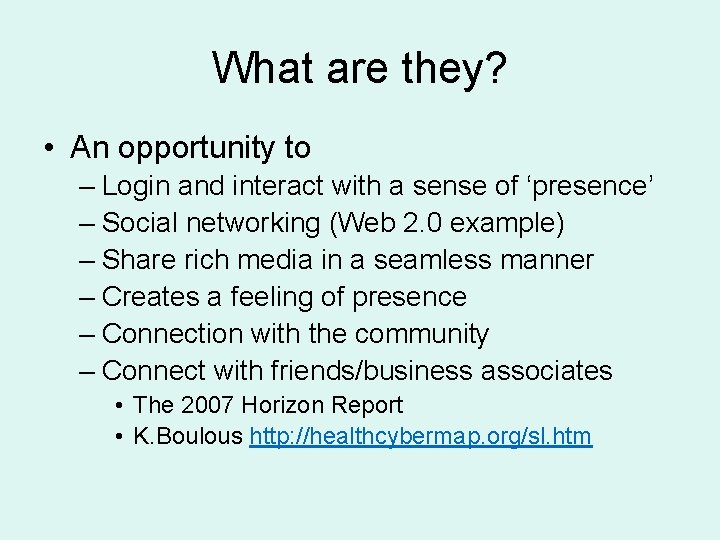 What are they? • An opportunity to – Login and interact with a sense What are they? • An opportunity to – Login and interact with a sense
