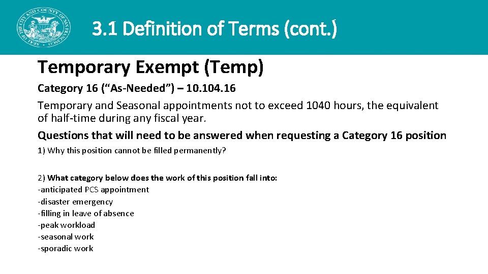 3. 1 Definition of Terms (cont. ) Temporary Exempt (Temp) Category 16 (“As-Needed”) – 3. 1 Definition of Terms (cont. ) Temporary Exempt (Temp) Category 16 (“As-Needed”) –