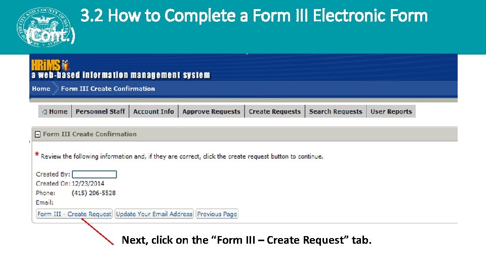(Cont. ) 3. 2 How to Complete a Form III Electronic Form Next, click (Cont. ) 3. 2 How to Complete a Form III Electronic Form Next, click