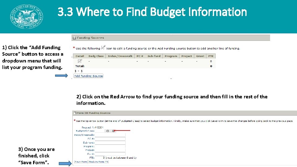 3. 3 Where to Find Budget Information 1) Click the “Add Funding Source” button 3. 3 Where to Find Budget Information 1) Click the “Add Funding Source” button