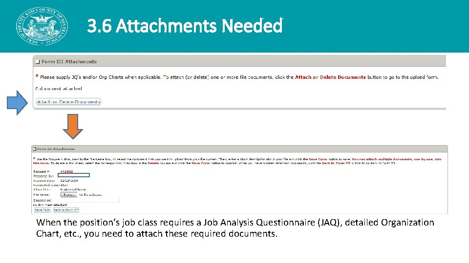 3. 6 Attachments Needed When the position’s job class requires a Job Analysis Questionnaire 3. 6 Attachments Needed When the position’s job class requires a Job Analysis Questionnaire