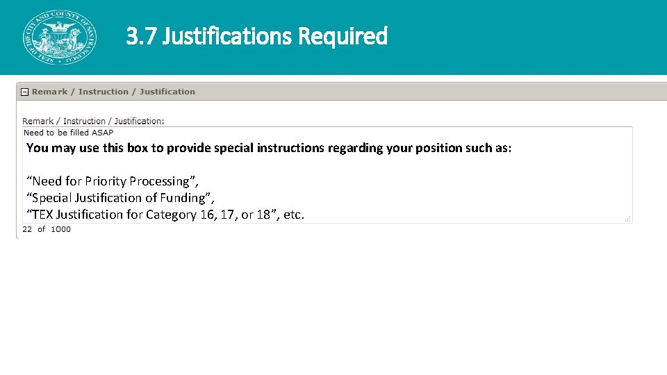 3. 7 Justifications Required You may use this box to provide special instructions regarding 3. 7 Justifications Required You may use this box to provide special instructions regarding
