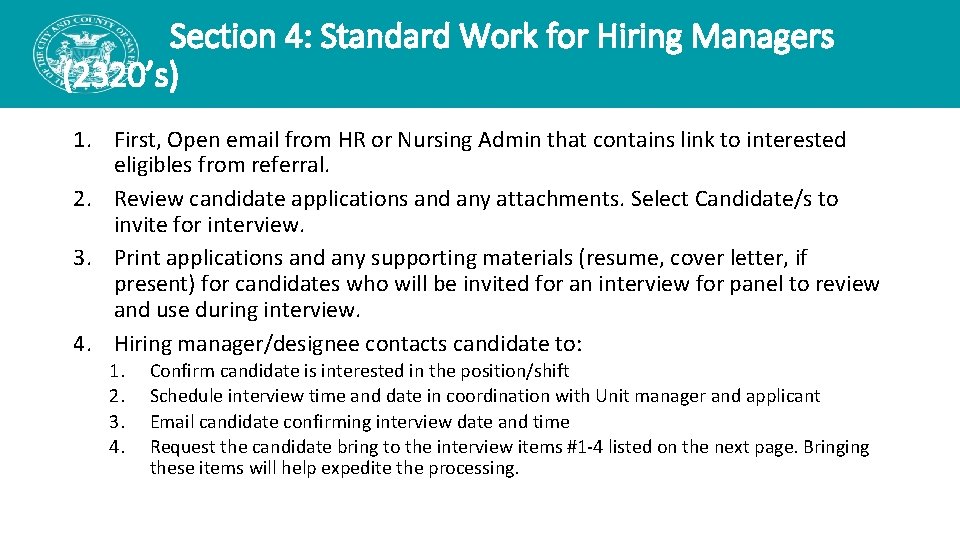 Section 4: Standard Work for Hiring Managers (2320’s) 1. First, Open email from HR Section 4: Standard Work for Hiring Managers (2320’s) 1. First, Open email from HR