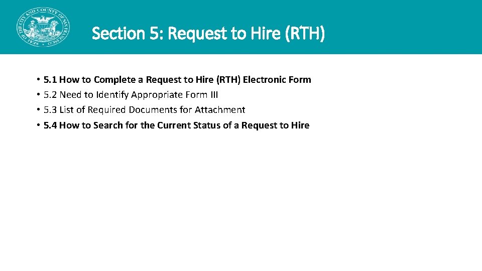 Section 5: Request to Hire (RTH) • 5. 1 How to Complete a Request Section 5: Request to Hire (RTH) • 5. 1 How to Complete a Request