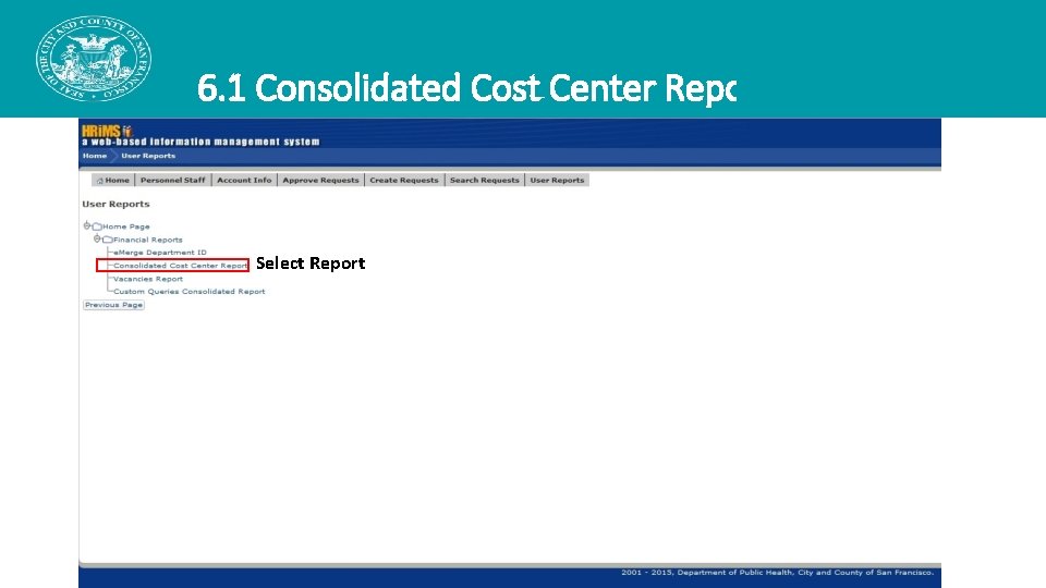 6. 1 Consolidated Cost Center Report Select Report 6. 1 Consolidated Cost Center Report Select Report