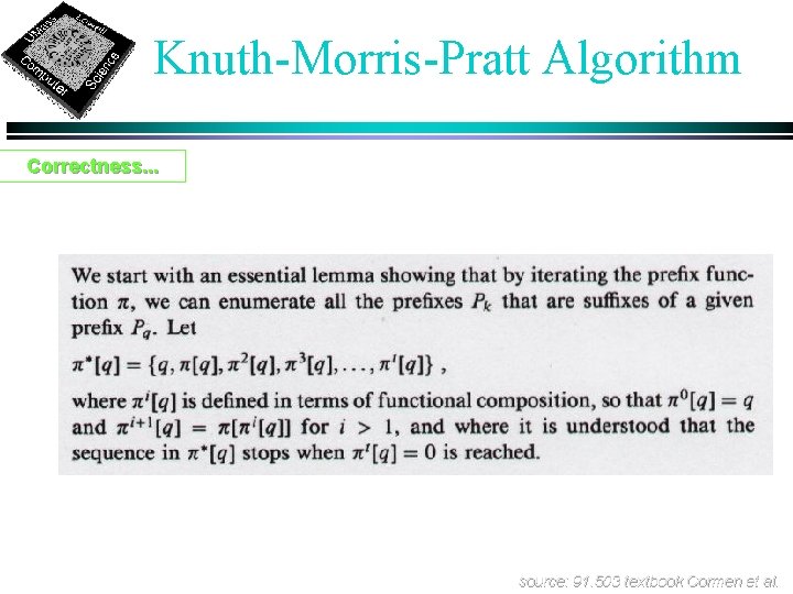 Knuth-Morris-Pratt Algorithm Correctness. . . source: 91. 503 textbook Cormen et al. 