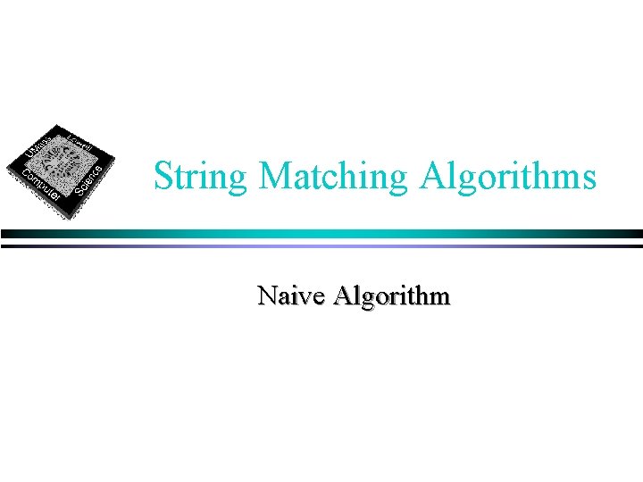 String Matching Algorithms Naive Algorithm 