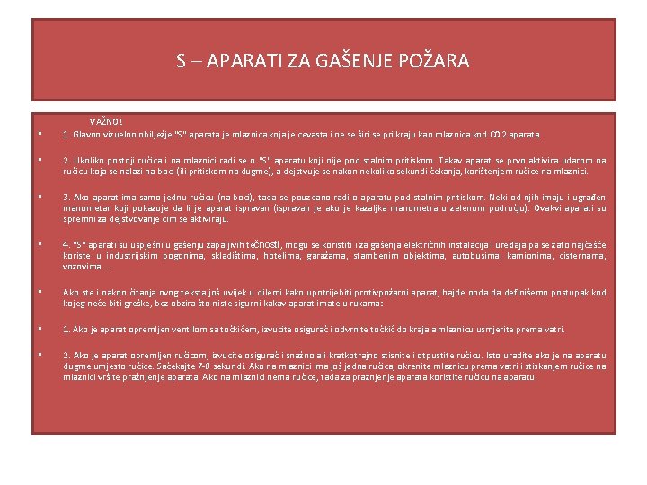 S – APARATI ZA GAŠENJE POŽARA • VAŽNO! 1. Glavno vizuelno obilježje "S" aparata S – APARATI ZA GAŠENJE POŽARA • VAŽNO! 1. Glavno vizuelno obilježje "S" aparata