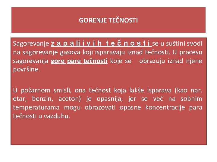 GORENJE TEČNOSTI Sagorevanje z a p a lj i v i h t e GORENJE TEČNOSTI Sagorevanje z a p a lj i v i h t e