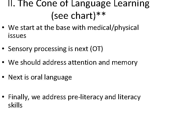 II. The Cone of Language Learning (see chart)** • We start at the base