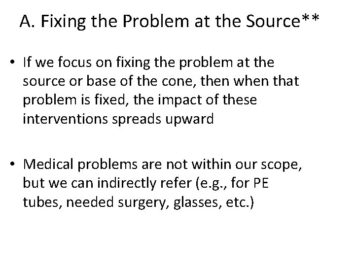 A. Fixing the Problem at the Source** • If we focus on fixing the