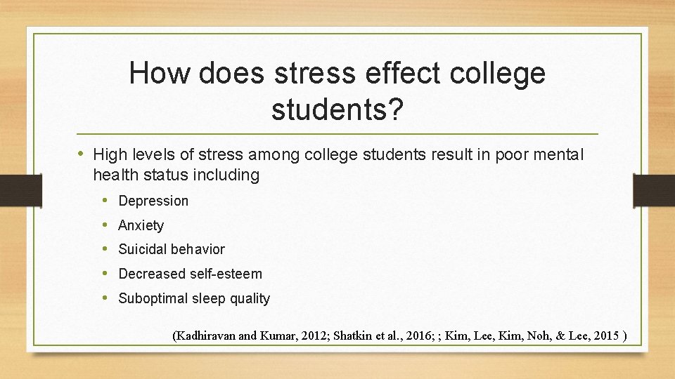 How does stress effect college students? • High levels of stress among college students