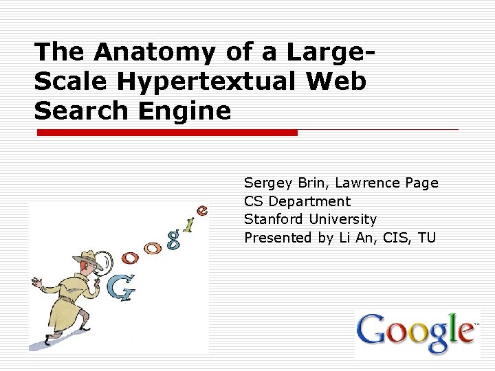 The Anatomy of a Large. Scale Hypertextual Web Search Engine Sergey Brin, Lawrence Page