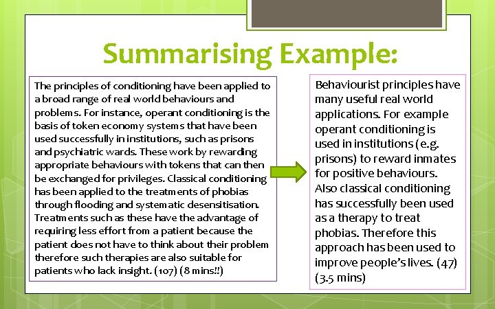 Summarising Example: The principles of conditioning have been applied to a broad range of