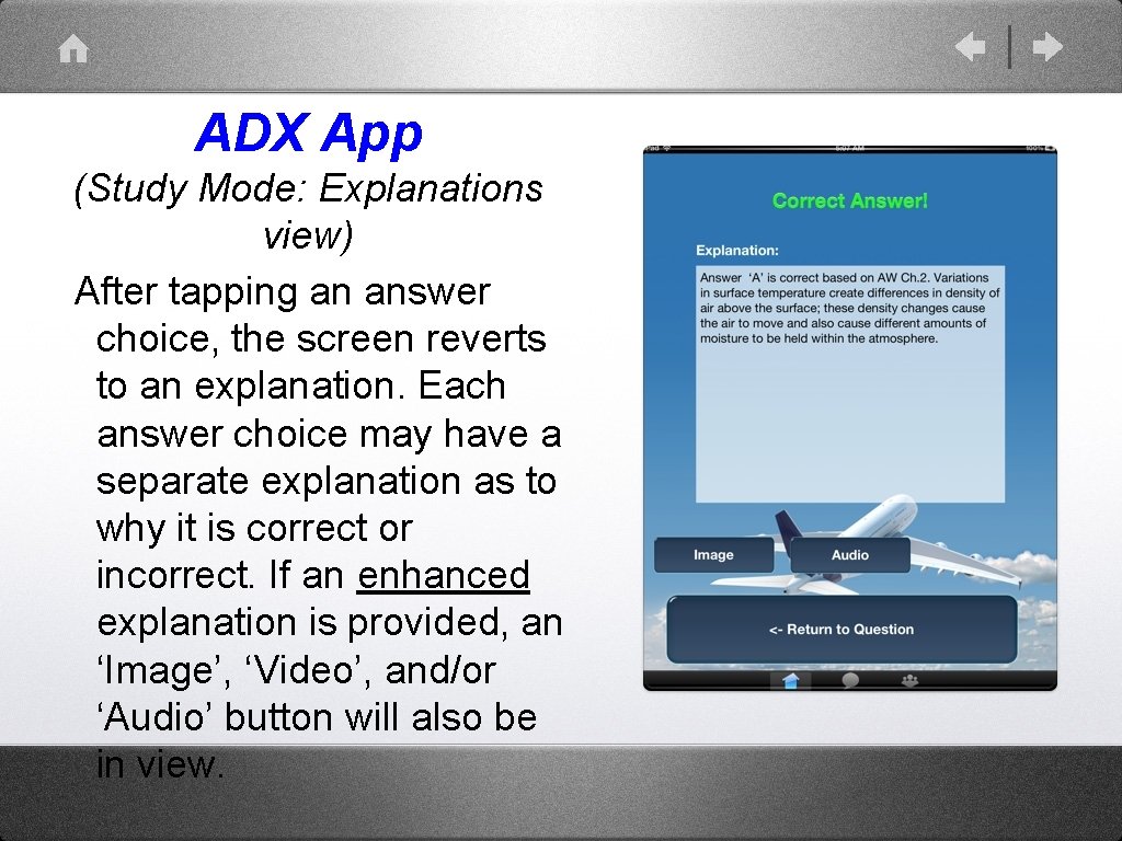 ADX App (Study Mode: Explanations view) After tapping an answer choice, the screen reverts ADX App (Study Mode: Explanations view) After tapping an answer choice, the screen reverts
