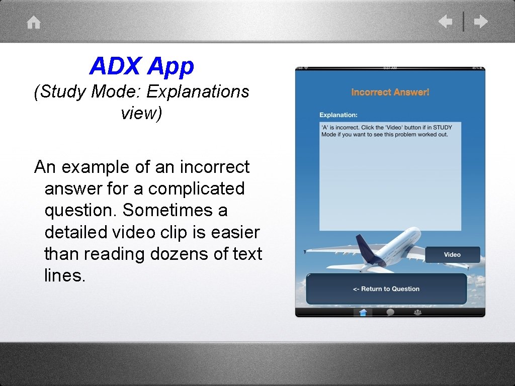 ADX App (Study Mode: Explanations view) An example of an incorrect answer for a ADX App (Study Mode: Explanations view) An example of an incorrect answer for a