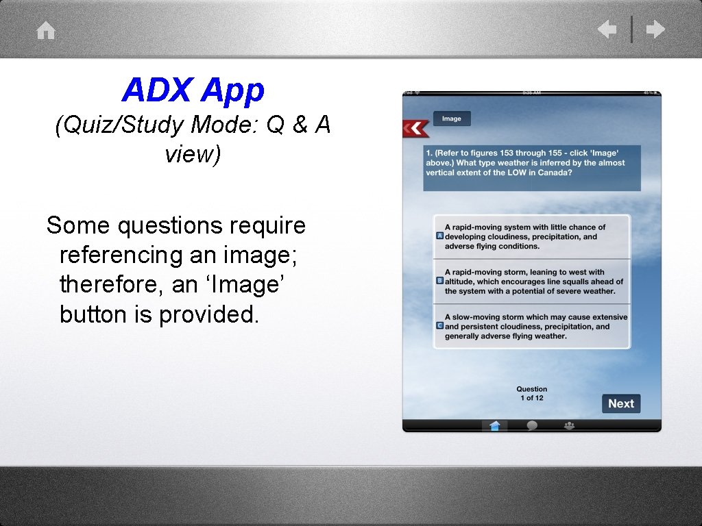 ADX App (Quiz/Study Mode: Q & A view) Some questions require referencing an image; ADX App (Quiz/Study Mode: Q & A view) Some questions require referencing an image;