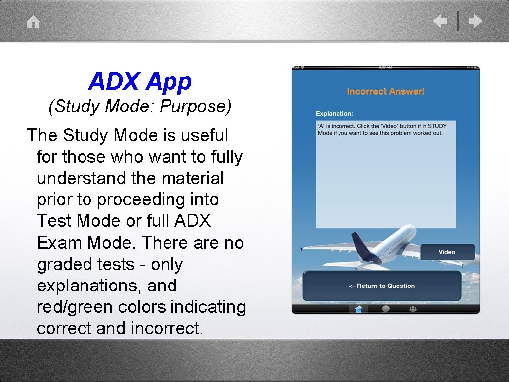 ADX App (Study Mode: Purpose) The Study Mode is useful for those who want ADX App (Study Mode: Purpose) The Study Mode is useful for those who want