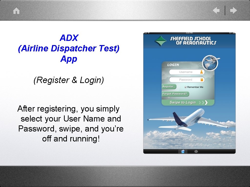 ADX (Airline Dispatcher Test) App (Register & Login) After registering, you simply select your ADX (Airline Dispatcher Test) App (Register & Login) After registering, you simply select your