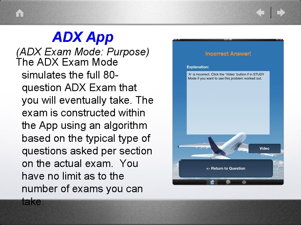ADX App (ADX Exam Mode: Purpose) The ADX Exam Mode simulates the full 80 ADX App (ADX Exam Mode: Purpose) The ADX Exam Mode simulates the full 80