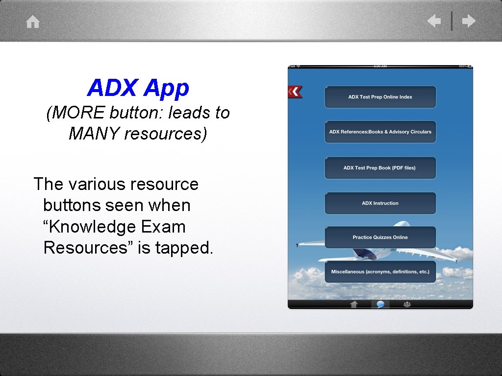 ADX App (MORE button: leads to MANY resources) The various resource buttons seen when ADX App (MORE button: leads to MANY resources) The various resource buttons seen when