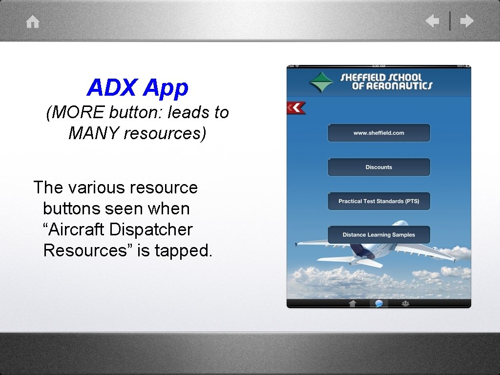 ADX App (MORE button: leads to MANY resources) The various resource buttons seen when ADX App (MORE button: leads to MANY resources) The various resource buttons seen when