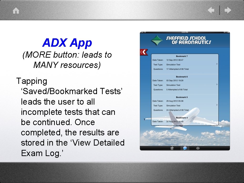 ADX App (MORE button: leads to MANY resources) Tapping ‘Saved/Bookmarked Tests’ leads the user ADX App (MORE button: leads to MANY resources) Tapping ‘Saved/Bookmarked Tests’ leads the user