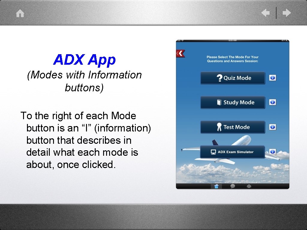ADX App (Modes with Information buttons) To the right of each Mode button is ADX App (Modes with Information buttons) To the right of each Mode button is