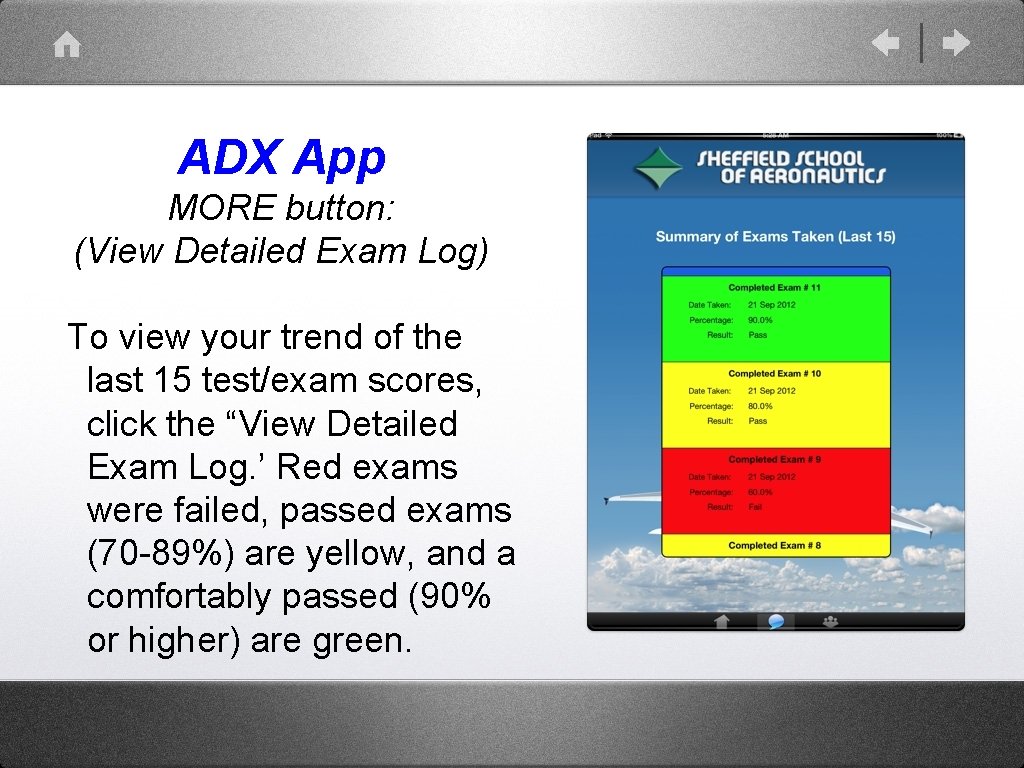 ADX App MORE button: (View Detailed Exam Log) To view your trend of the ADX App MORE button: (View Detailed Exam Log) To view your trend of the
