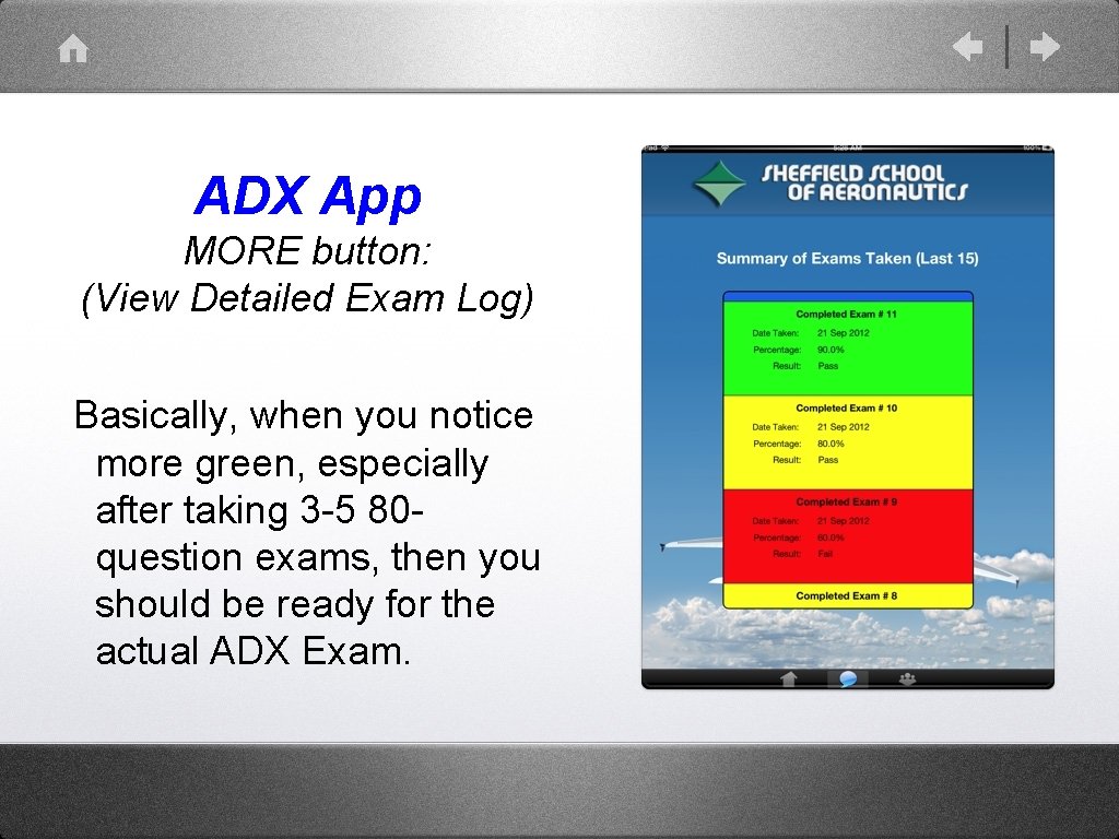 ADX App MORE button: (View Detailed Exam Log) Basically, when you notice more green, ADX App MORE button: (View Detailed Exam Log) Basically, when you notice more green,