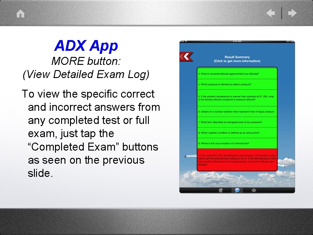 ADX App MORE button: (View Detailed Exam Log) To view the specific correct and ADX App MORE button: (View Detailed Exam Log) To view the specific correct and