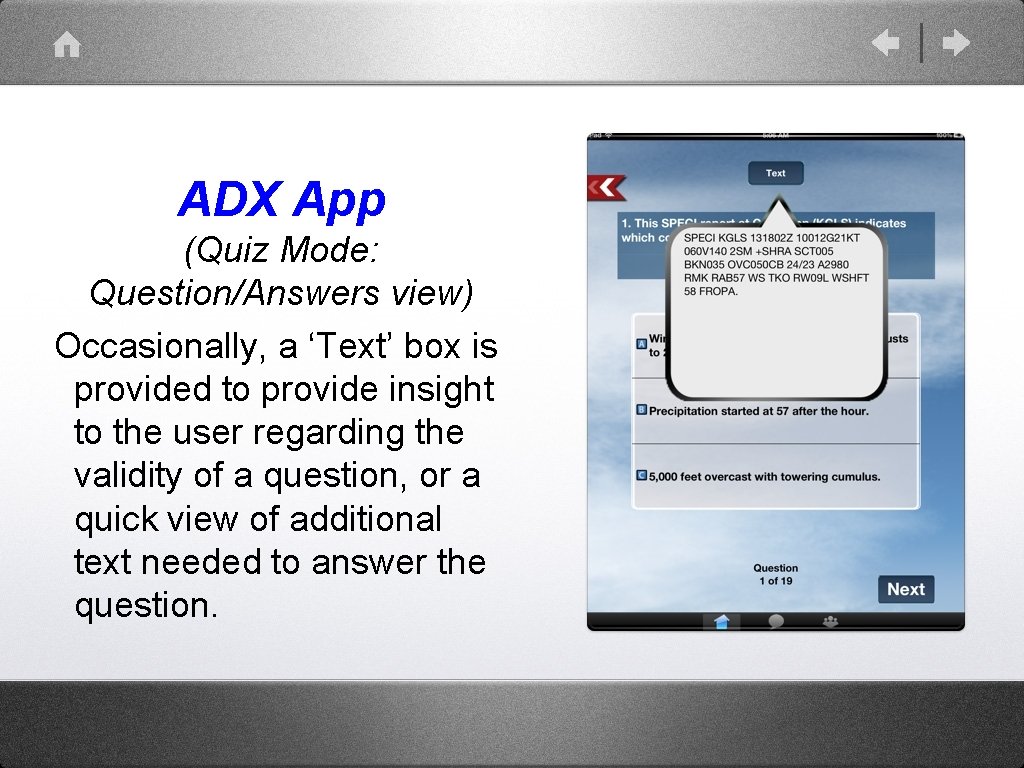ADX App (Quiz Mode: Question/Answers view) Occasionally, a ‘Text’ box is provided to provide ADX App (Quiz Mode: Question/Answers view) Occasionally, a ‘Text’ box is provided to provide