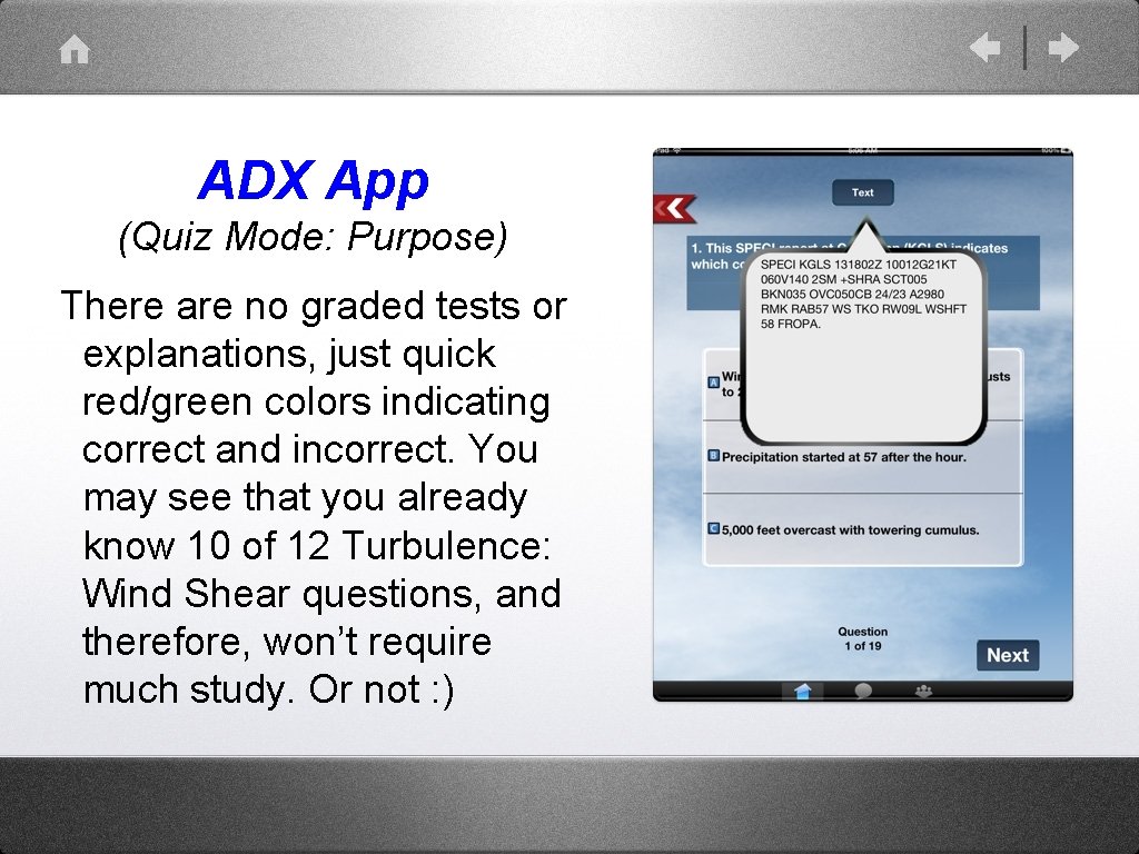 ADX App (Quiz Mode: Purpose) There are no graded tests or explanations, just quick ADX App (Quiz Mode: Purpose) There are no graded tests or explanations, just quick