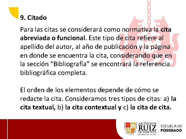 9. Citado Para las citas se considerará como normativa la cita abreviada o funcional.