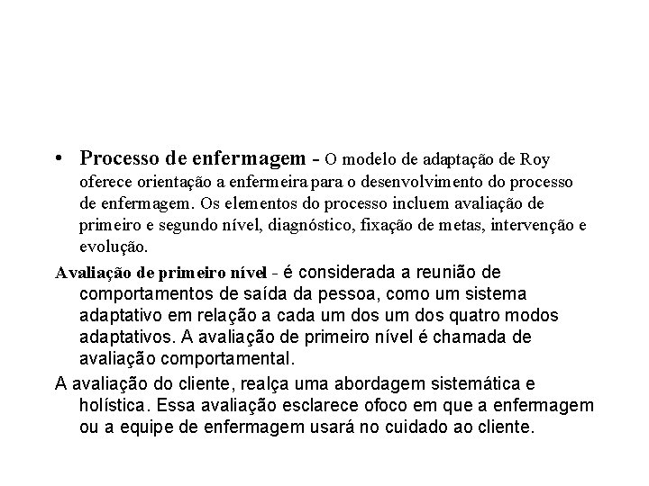  • Processo de enfermagem - O modelo de adaptação de Roy oferece orientação