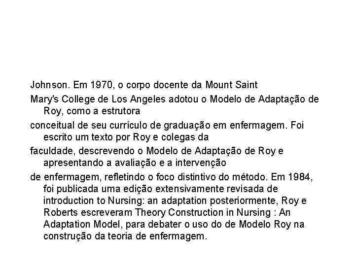 Johnson. Em 1970, o corpo docente da Mount Saint Mary's College de Los Angeles