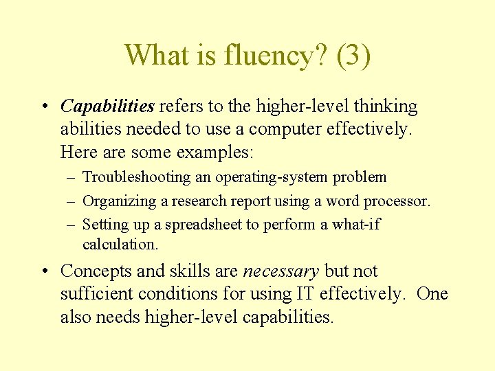 What is fluency? (3) • Capabilities refers to the higher-level thinking abilities needed to What is fluency? (3) • Capabilities refers to the higher-level thinking abilities needed to