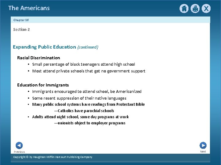 The Americans Chapter 16 Section-2 Expanding Public Education {continued} Racial Discrimination • Small percentage